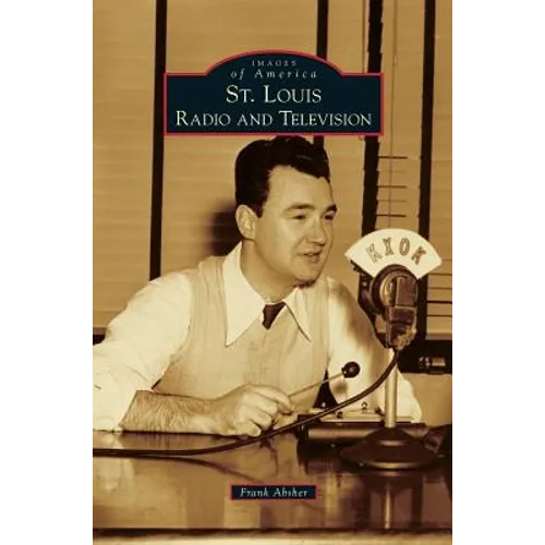 St. Louis Radio and Television - Hardcover