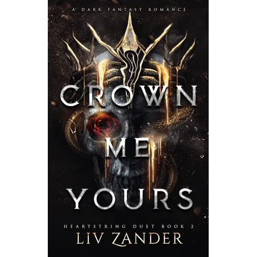 Crown Me Yours: a Dark Fantasy Romance - Paperback