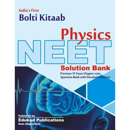 India's First Bolti Kitaab Neet Physics: (previous 15 Years Chapter Wise Questions with Solutions) - Paperback