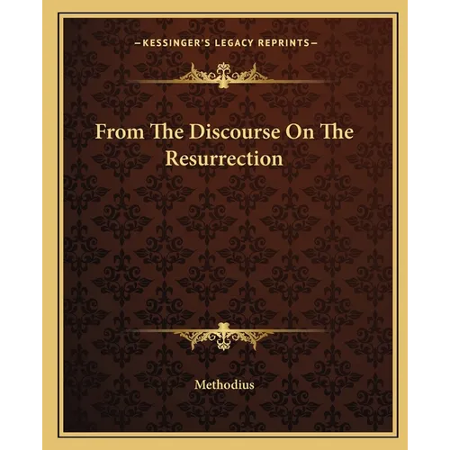 From The Discourse On The Resurrection - Paperback
