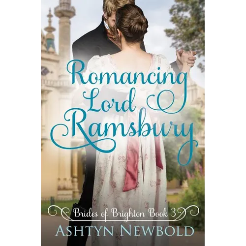 Romancing Lord Ramsbury: A Regency Romance (Brides of Brighton Book 3) - Paperback
