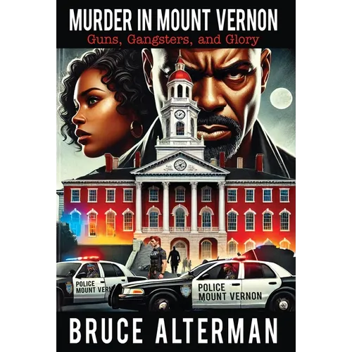 Murder in Mount Vernon: Guns, Gangsters and Glory - Hardcover