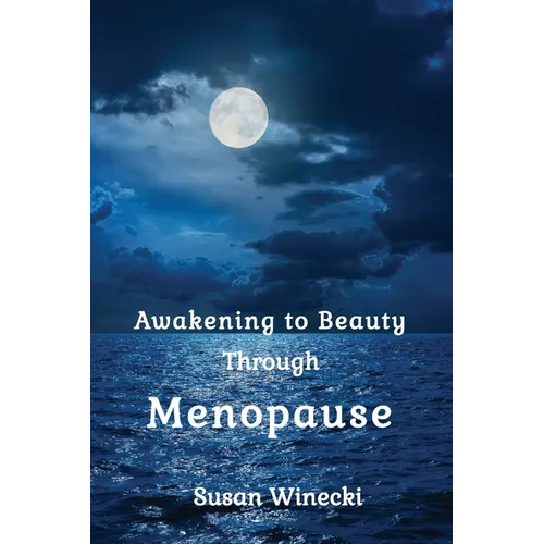 Awakening to Beauty Through Menopause - Paperback