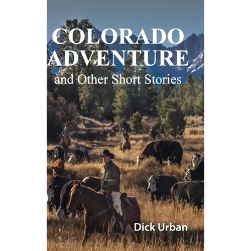 Colorado Adventure: and Other Short Stories, GIFT EDITION - Hardcover