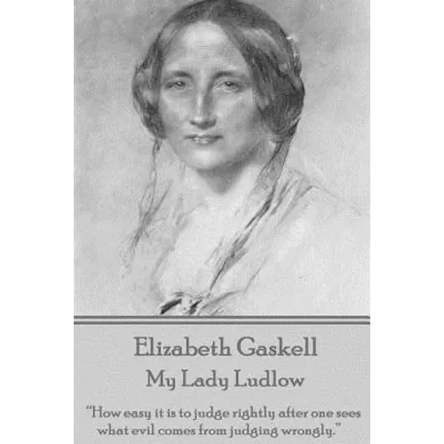 Elizabeth Gaskell - My Lady Ludlow: 