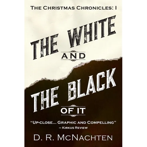 The White and the Black of It: The Christmas Chronicles: 1 - Paperback