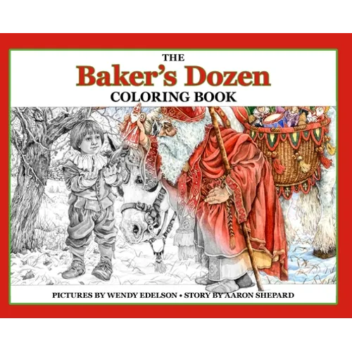 The Baker's Dozen Coloring Book: A Grayscale Adult Coloring Book and Children's Storybook Featuring a Christmas Legend of Saint Nicholas - Hardcover