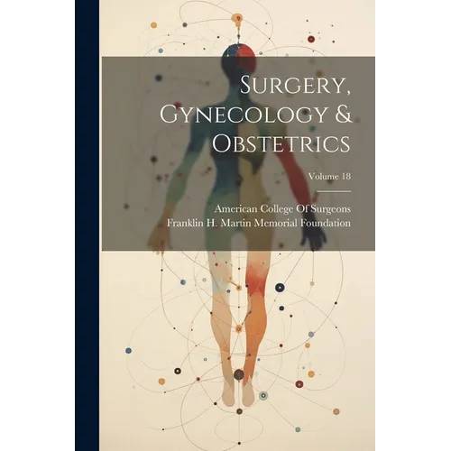 Surgery, Gynecology & Obstetrics; Volume 18 - Paperback