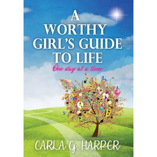 A Worthy Girl's Guide To Life: One Day At A Time - Paperback