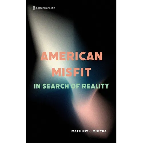 American Misfit: In Search of Reality - Hardcover