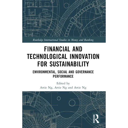 Financial and Technological Innovation for Sustainability: Environmental, Social and Governance Performance - Paperback