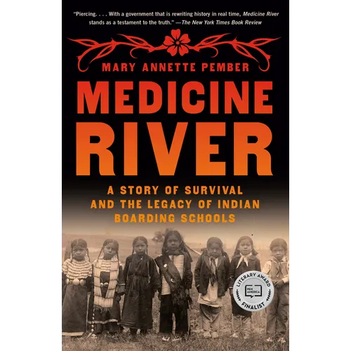 Medicine River: A Story of Survival and the Legacy of Indian Boarding Schools - Paperback