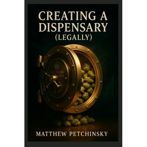 Creating a Dispensary (legally) - Paperback