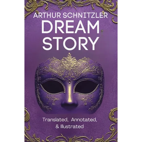 Dream Story (Translated, Annotated, & Illustrated) - Paperback