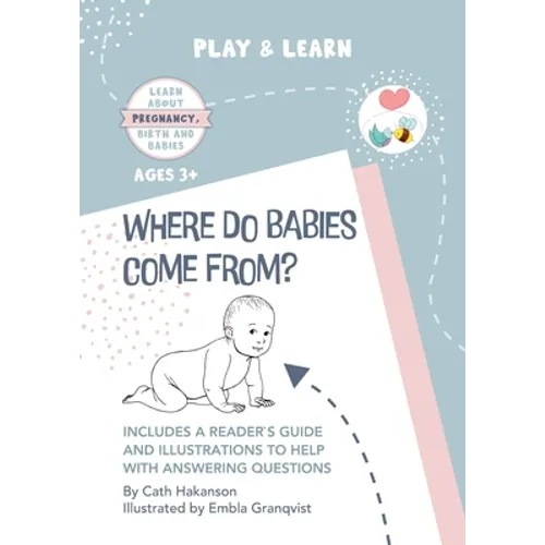 Where do Babies Come From?: Anatomically Correct Paper Dolls Book for Teaching Children About Pregnancy, Conception and Sex Education - Paperback