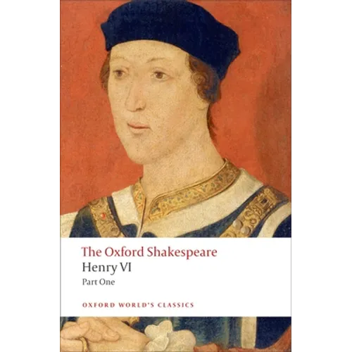Henry VI, Part I: The Oxford Shakespeare - Paperback