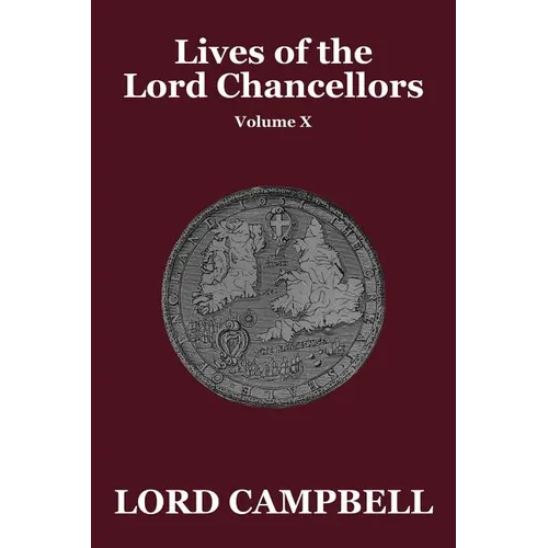 Lives of the Lord Chancellors Vol. X - Paperback