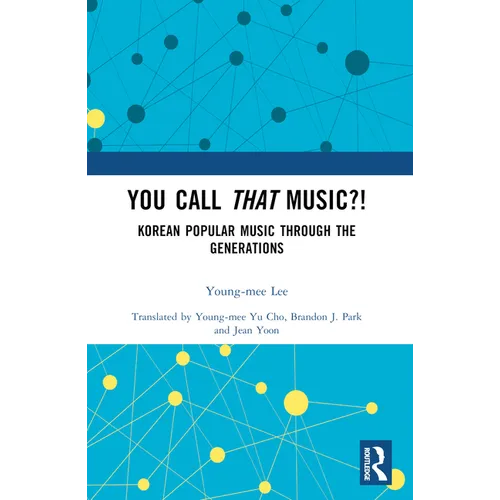 You Call That Music?!: Korean Popular Music Through the Generations - Paperback