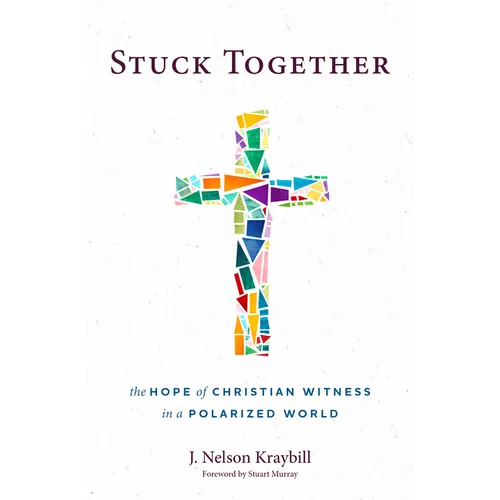Stuck Together: The Hope of Christian Witness in a Polarized World - Paperback