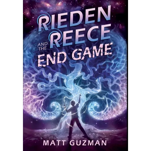 Rieden Reece and the End Game: A Middle-Grade Sci-Fi Adventure - Hardcover