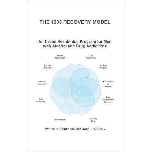 The 1835 Recovery Model: An Urban Residential Program for Men with Alcohol and Drug Addictions - Paperback