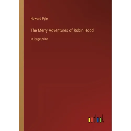 The Merry Adventures of Robin Hood: in large print - Paperback