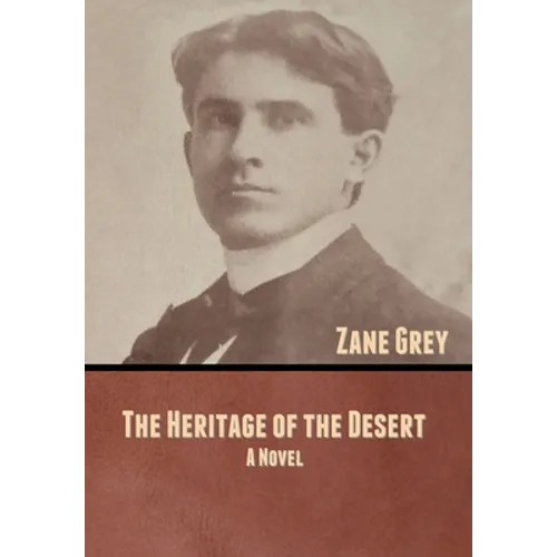 The Heritage of the Desert - Hardcover
