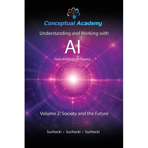 Understanding and Working with AI, Volume 2: Society and the Future - Paperback