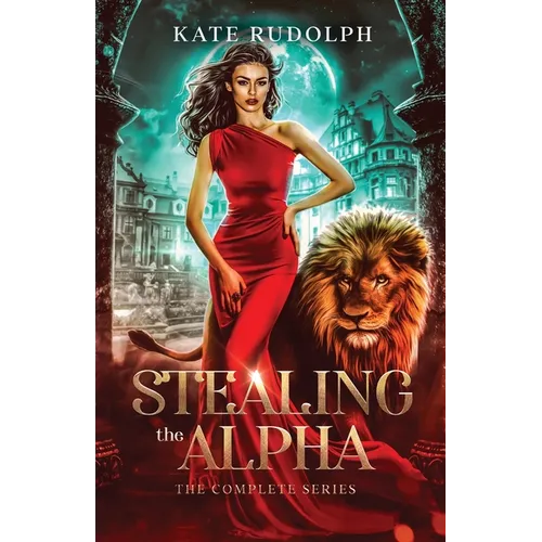 Stealing the Alpha: The Complete Series - Paperback