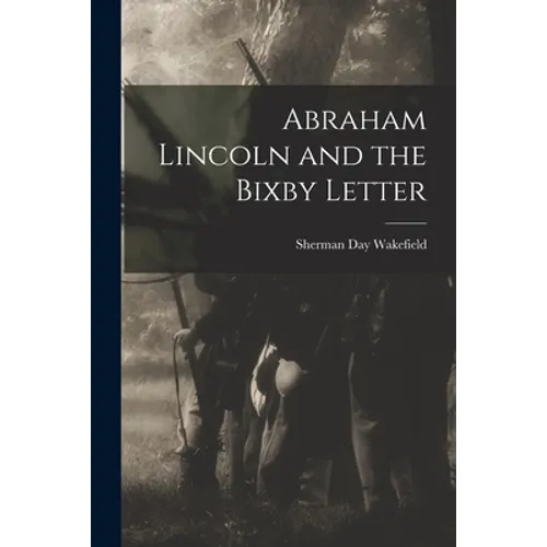 Abraham Lincoln and the Bixby Letter - Paperback