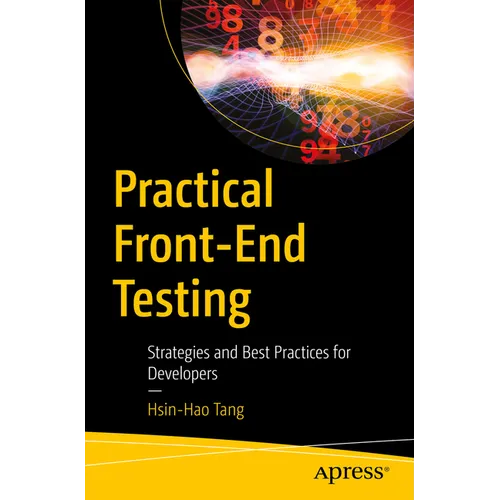 Practical Front-End Testing: Strategies and Best Practices for Developers - Paperback