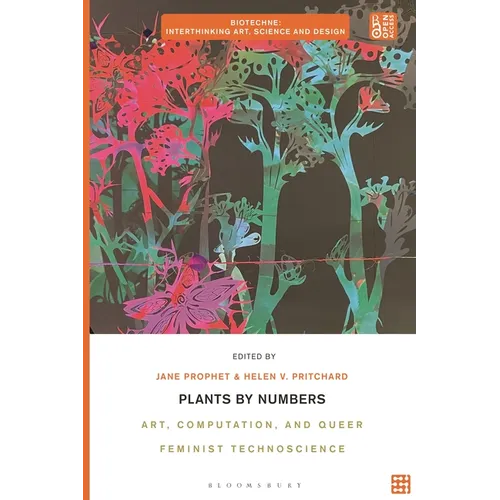 Plants by Numbers: Art, Computation, and Queer Feminist Technoscience - Paperback