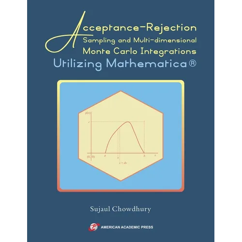 Acceptance-Rejection Sampling and Multi-dimensional Monte Carlo Integrations Utilizing Mathematica(R) - Paperback