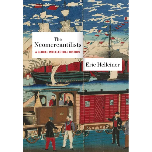 The Neomercantilists: A Global Intellectual History - Paperback