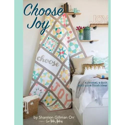 Choose Joy: Choose Joy Quilting with Intention - Paperback