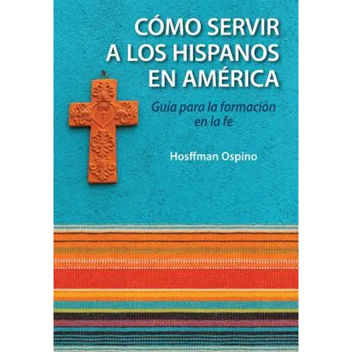 Evangelizacion y Catequesis En El Ministerio Hispano: Guia Para La Formacion En La Fe - Paperback