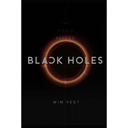 The World beyond Black Holes: The Mathematical Framework for the Physics of Black Holes, based on the New Theory - Paperback