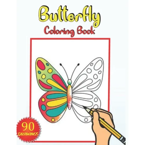 Butterfly Coloring Book: 90 butterflies coloring pages for kids to color a beautiful and well designed drawings . the perfect Gift for kids . - Paperback