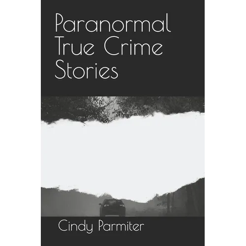 Paranormal True Crime Stories - Paperback