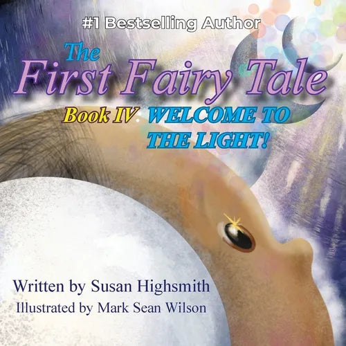 The First Fairy Tale: Welcome To The Light! - Paperback