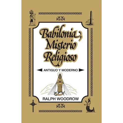 Babilonia, Misterio Religioso: Antiguo Y Moderno - Paperback