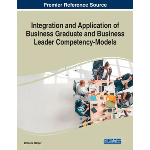 Integration and Application of Business Graduate and Business Leader Competency-Models - Paperback