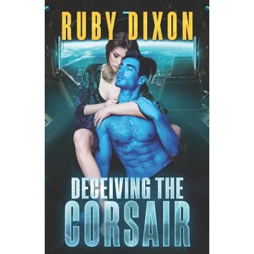 Deceiving The Corsair: A SciFi Alien Romance - Paperback