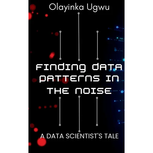 Finding Data Patterns in the Noise: A Data Scientist's Tale