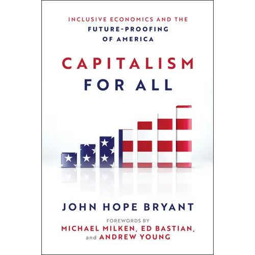 Capitalism for All: Inclusive Economics and the Future-Proofing of America - Hardcover