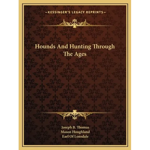 Hounds And Hunting Through The Ages - Paperback