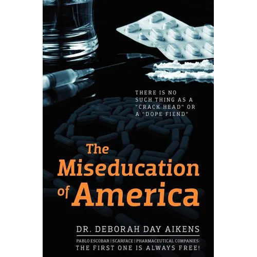 The Miseducation of America: There is no Such Thing as a 