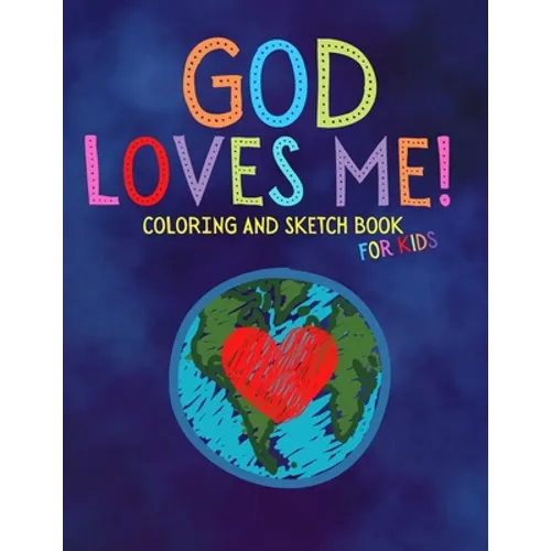 God Loves Me Coloring and Sketch Book For Kids - Paperback