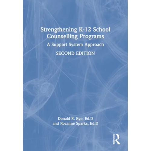 Strengthening K-12 School Counselling Programs: A Support System Approach - Paperback