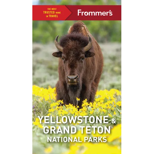 Frommer's Yellowstone and Grand Teton National Parks